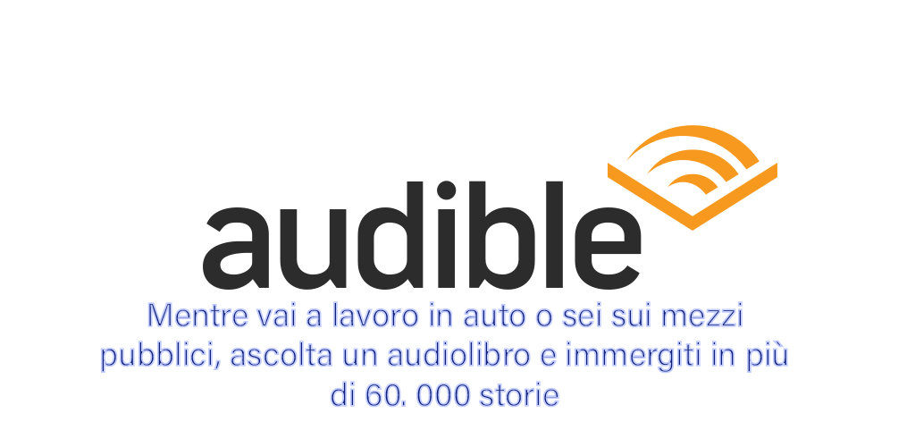 So che sei scettico/a, ma fidati, Audible è figo